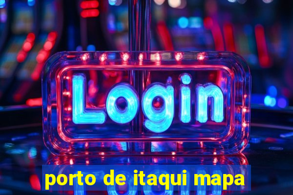 porto de itaqui mapa
